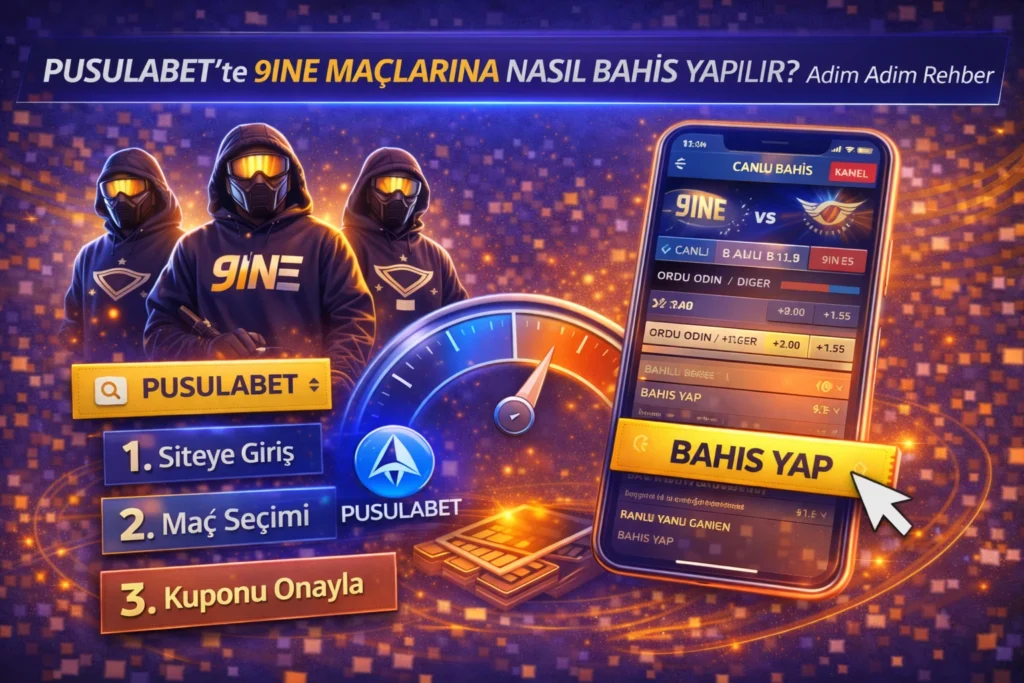 Pusulabet’te 9INE maçlarına nasıl bahis yapılır, adım adım espor bahis rehberi